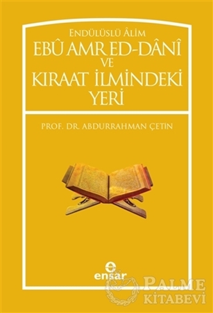 Resim Endülüslü Alim Ebu Amr Ed-Dani ve Kıraat İlmindeki Yeri
