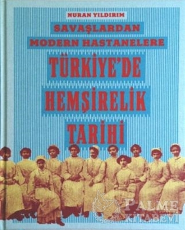 resm Savaşlardan Modern Hastanelere Türkiye’de Hemşirelik Tarihi