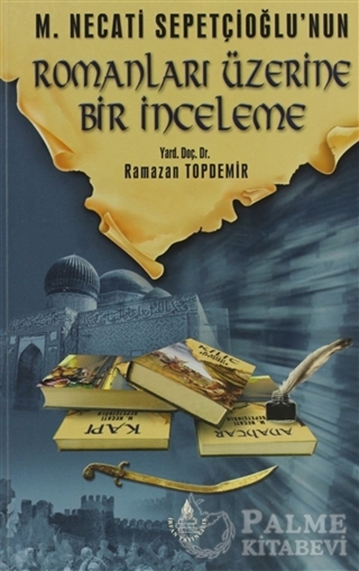 resm M. Necati Sepetçioğlu'nun  Romanları Üzerine Bir İnceleme 