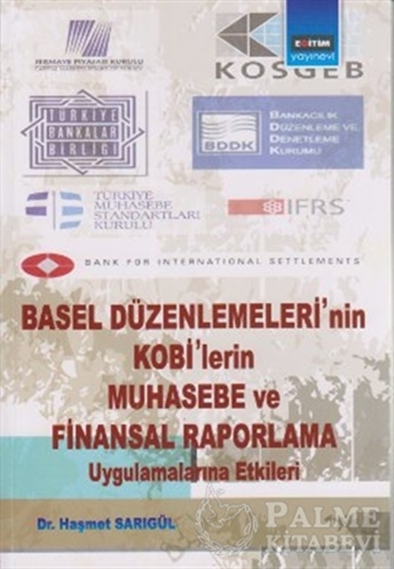 resm Basel Düzenlemeleri’nin Kobi’lerin Muhasebe ve Finansal Raporlama Uygulamalarına Etkileri