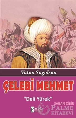 Resim Çelebi Mehmet: Deli Yürek