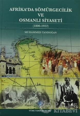 Resim Afrika'da Sömürgecilik ve Osmanlı Siyaseti ( 1800-1922 )