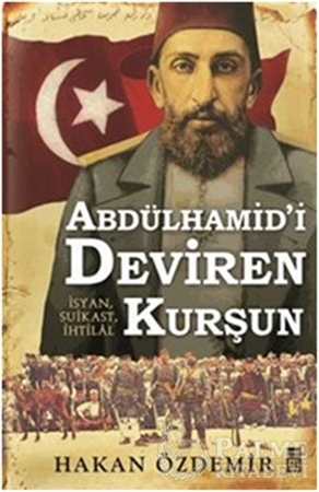 Resim Abdülhamid'i Deviren Kurşun