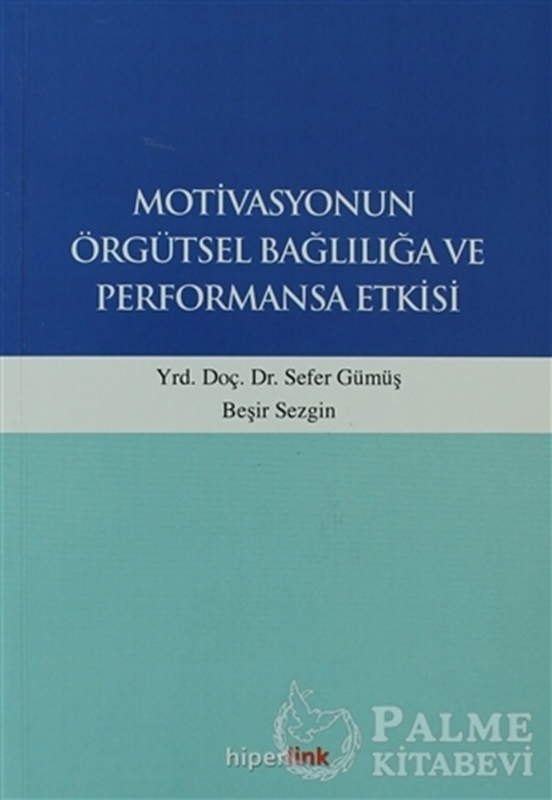 resm Motivasyonun Örgütsel Bağlılığa ve Performansa Etkisi
