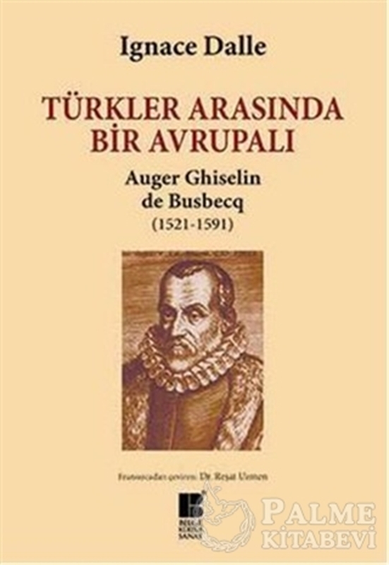 resm Türkler Arasında Bir Avrupalı - Auger Ghiselin de Busbecq (1521-1591)