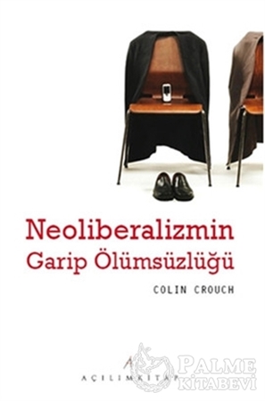 Resim Neoliberalizmin Garip Ölümsüzlüğü