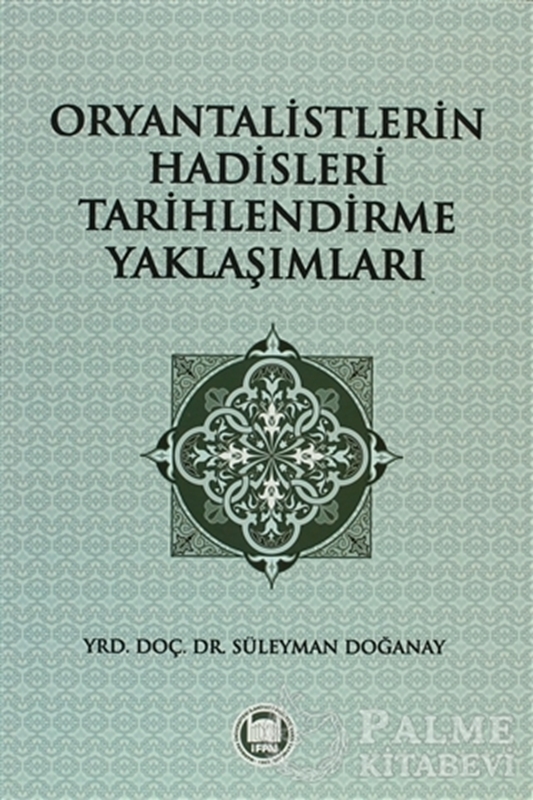 resm Oryantalistlerin Hadisleri Tarihlendirme Yaklaşımları