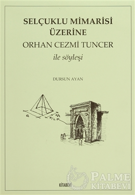 resm Selçuklu Mimarisi Üzerine Orhan Cezmi Tuncer ile Söyleşi