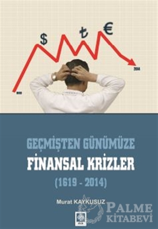 resm Geçmişten Günümüze Finansal Krizler (1619-2014)