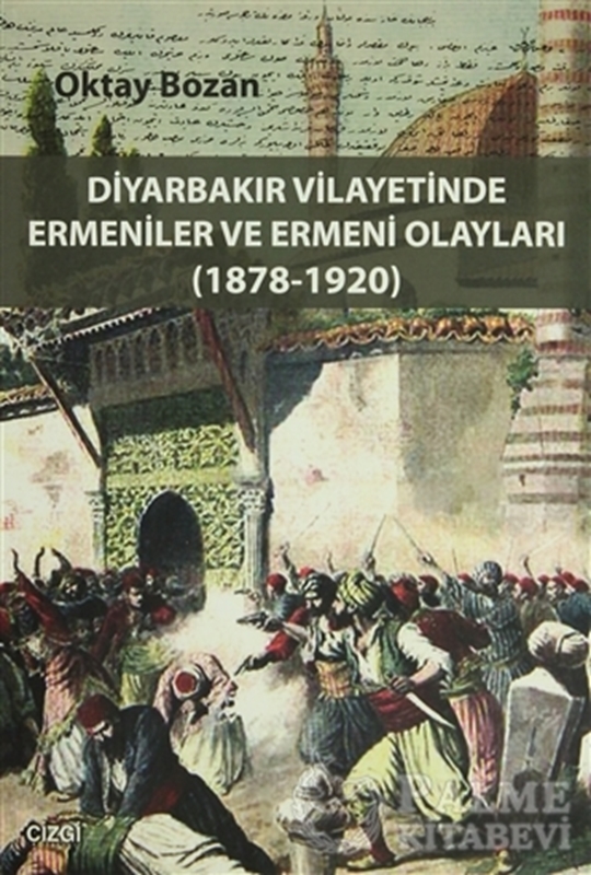 resm Diyarbakır Vilayetinde Ermeniler ve Ermeni Olayları (1878-1920)