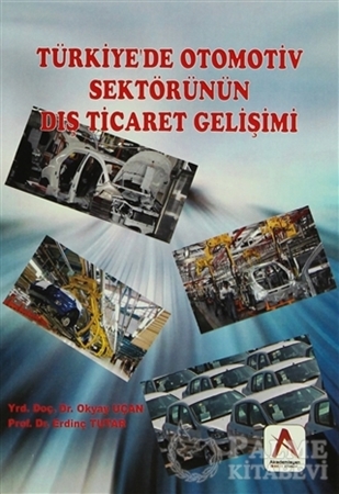 Resim Türkiye'de Otomotiv Sektörünün Dış Ticaret Gelişimi