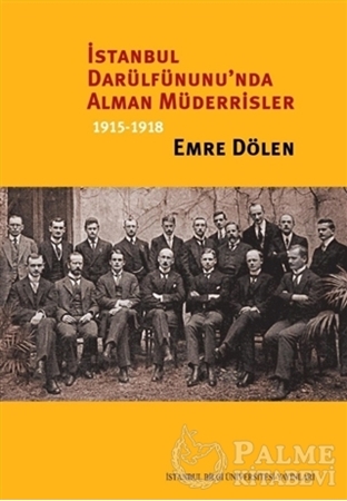 Resim İstanbul Darülfünunu'nda Alman Müderrisler 1915-1918
