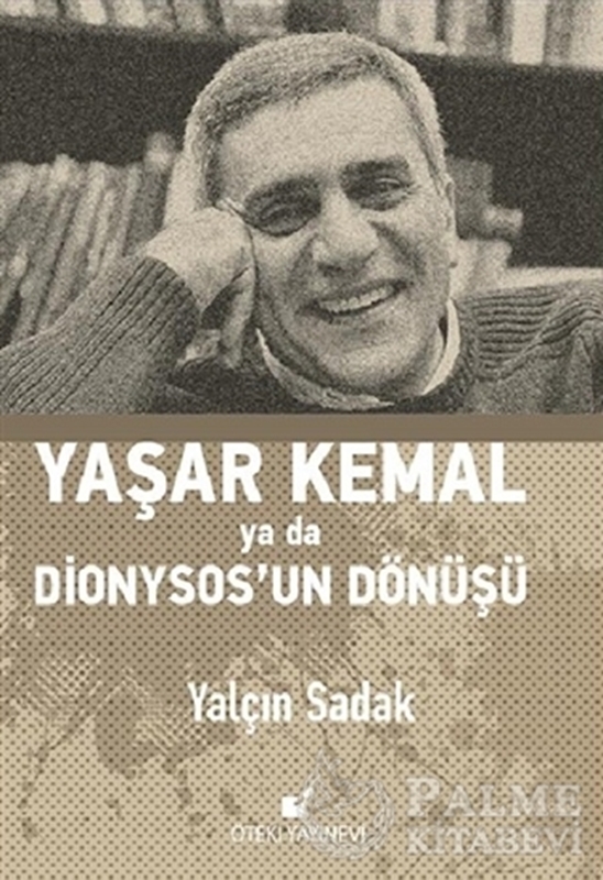 resm Yaşar Kemal Ya Da Dionysos’un Dönüşü