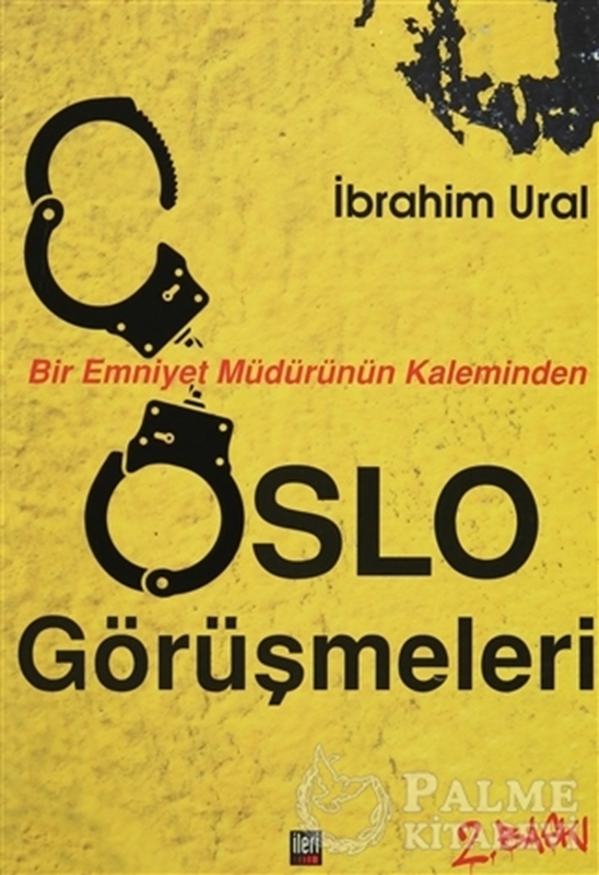 resm Bir Emniyet Müdürünün Kaleminden Oslo Görüşmeleri