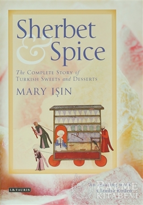 resm Sherbet and Spice: The Complete Story of Turkish Sweets and Desserts