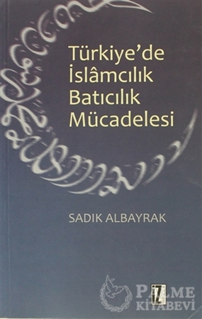 Resim Türkiye'de İslamcılık Batıcılık Mücadelesi