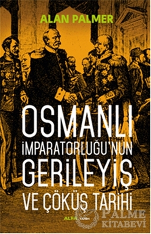 resm Osmanlı İmparatorluğu'nun Gerileyiş ve Çöküş Tarihi 