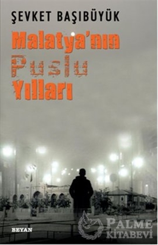 resm Malatya'nın Puslu Yılları