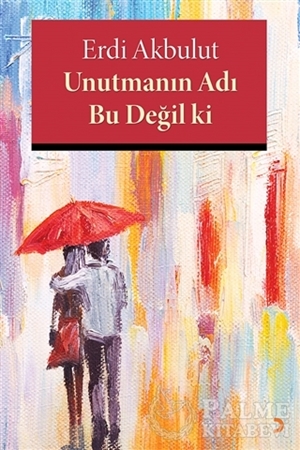 Resim Unutmanın Adı Bu Değil ki