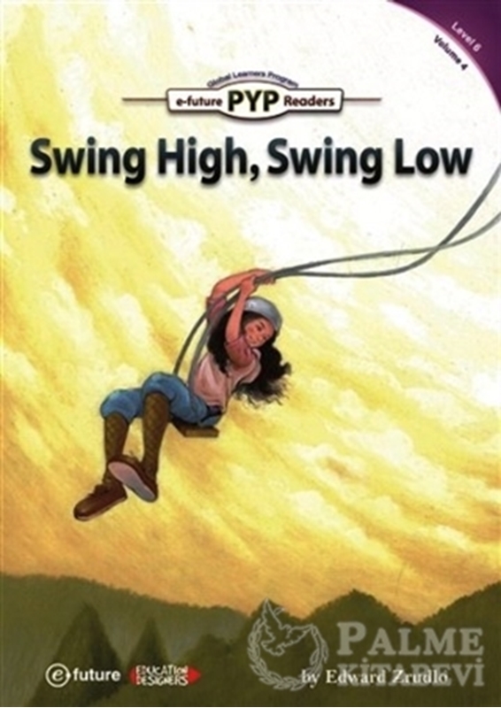 resm Swing High, Swing Low - PYP Readers Level: 6 Volume: 4