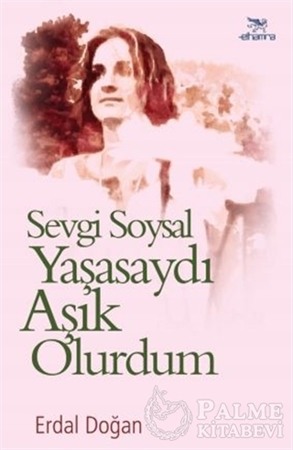 Resim Sevgi Soysal Yaşasaydı Aşık Olurdum