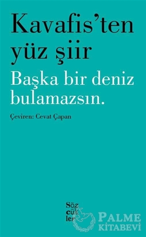 resm Kavafis'ten Yüz Şiir - Başka Bir Deniz Bulamazsın