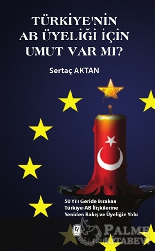 resm Türkiye'nin AB Üyeliği için Umut Var mı?