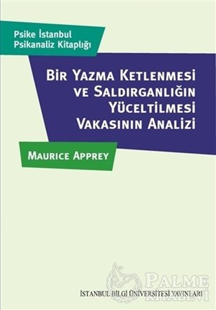 Resim Bir Yazma Ketlenmesi ve Saldırganlığın Yüceltilmesi Vakasının Analizi