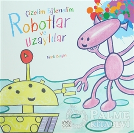 Resim Çizelim Eğlenelim - Robotlar ve Uzaylılar
