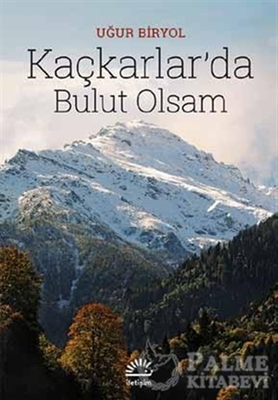 resm Kaçkarlar’da Bulut Olsam