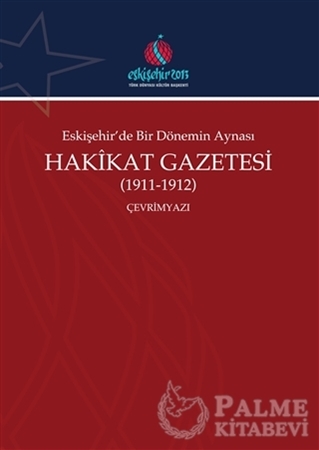 Resim Eskişehir'de Bir Dönemin Aynası Hakikat Gazetesi (1911-1912) (Çevrimyazı)