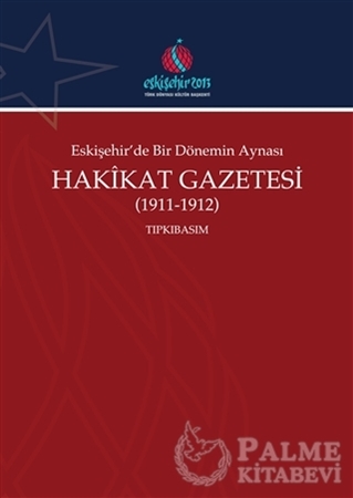 Resim Eskişehir'de Bir Dönemin Aynası Hakikat Gazetesi (1911-1912) Tıpkıbasım