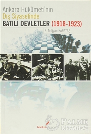 Resim Ankara Hükümeti’nin Dış Siyasetinde Batılı Devletler (1918-1923)