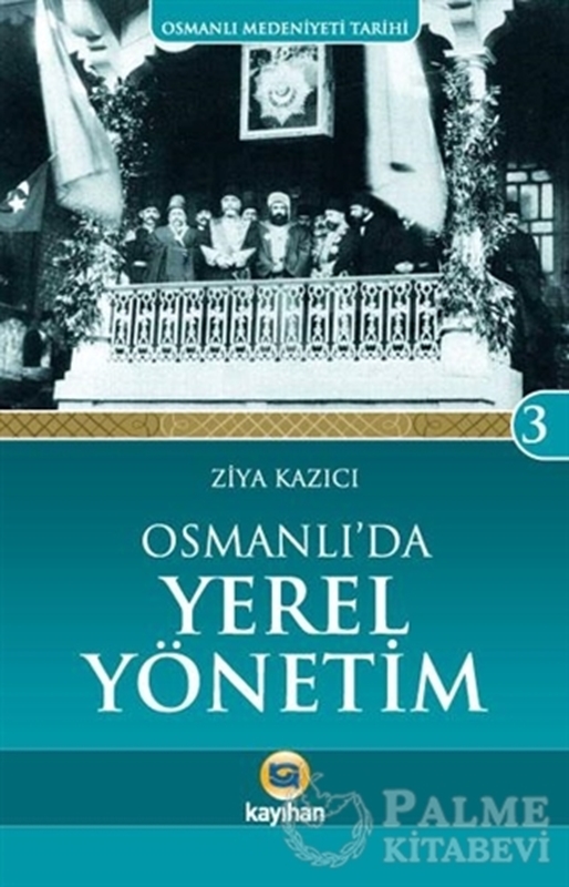 resm Osmanlı Medeniyeti Tarihi 3: Osmanlı'da Yerel Yönetim