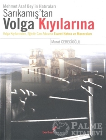 Resim Sarıkamış'tan Volga Kıyılarına