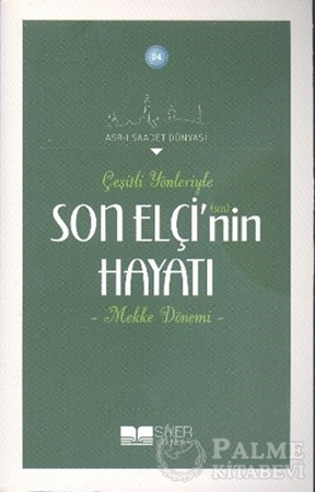 Resim Çeşitli Yönleriyle Son Elçinin Hayatı - Mekke Dönemi