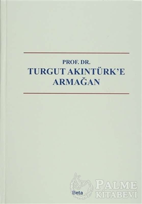 resm Prof. Dr. Turgut Akıntürk'e Armağan