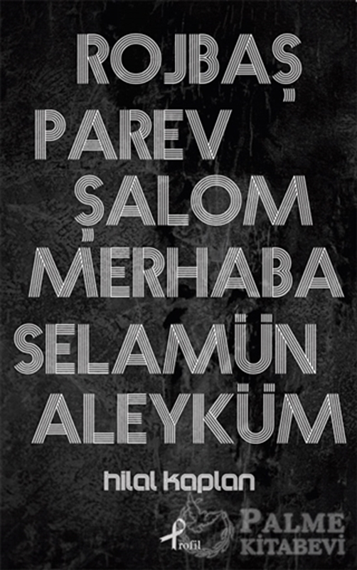 resm Rojbaş, Parev, Şalom, Merhaba, Selamün Aleyküm