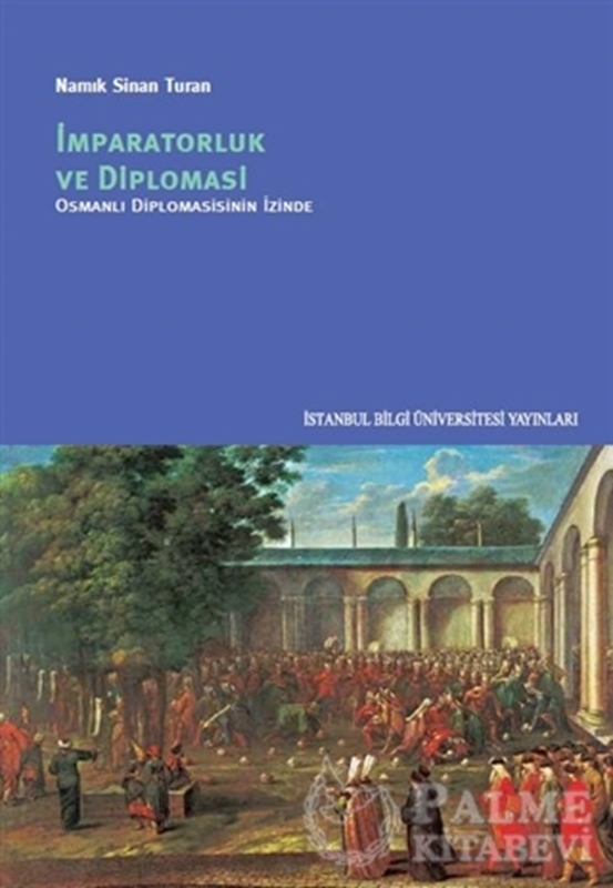resm İmparatorluk ve Diplomasi - Osmanlı Diplomasinin İzinde