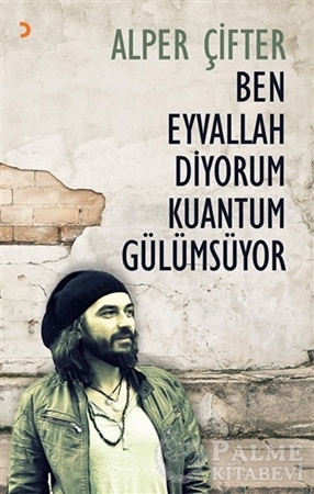 Resim Ben Eyvallah Diyorum Kuantum Gülümsüyor