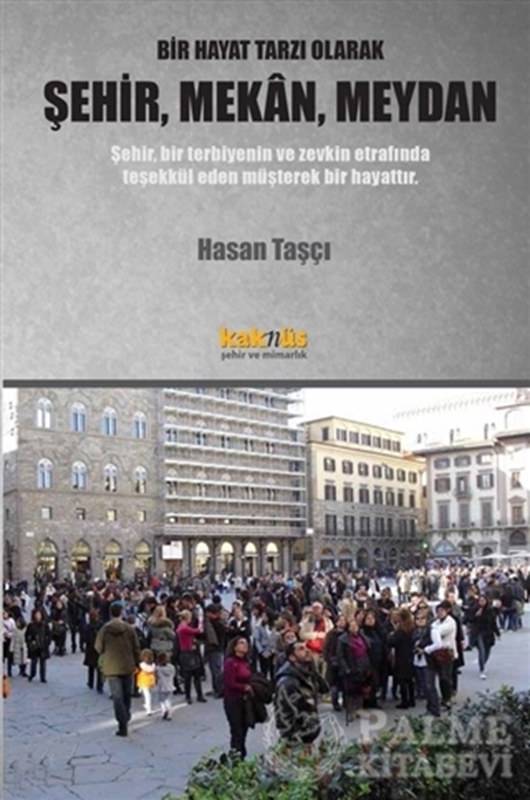 resm Bir Hayat Tarzı Olarak Şehir, Mekan, Meydan