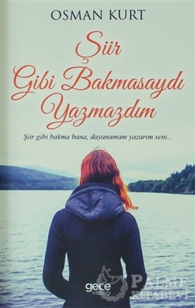 Resim Şiir Gibi Bakmasaydı Yazmazdım