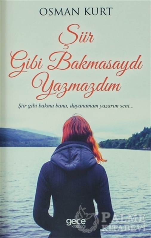 resm Şiir Gibi Bakmasaydı Yazmazdım