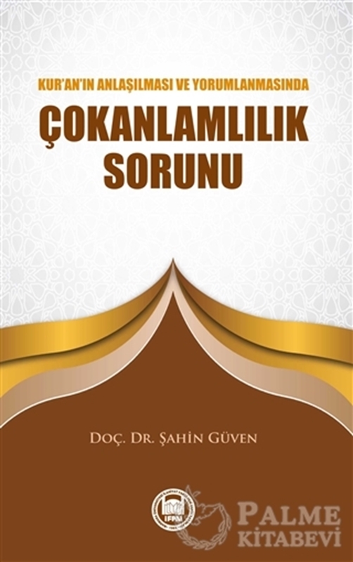 resm Kur’an’ın Anlaşılması ve Yorumlanmasında
Çokanlamlılık Sorunu