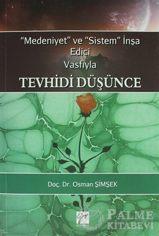 resm Medeniyet ve Sistem İnşa Edici Vasfıyla Tevhidi Düşünce