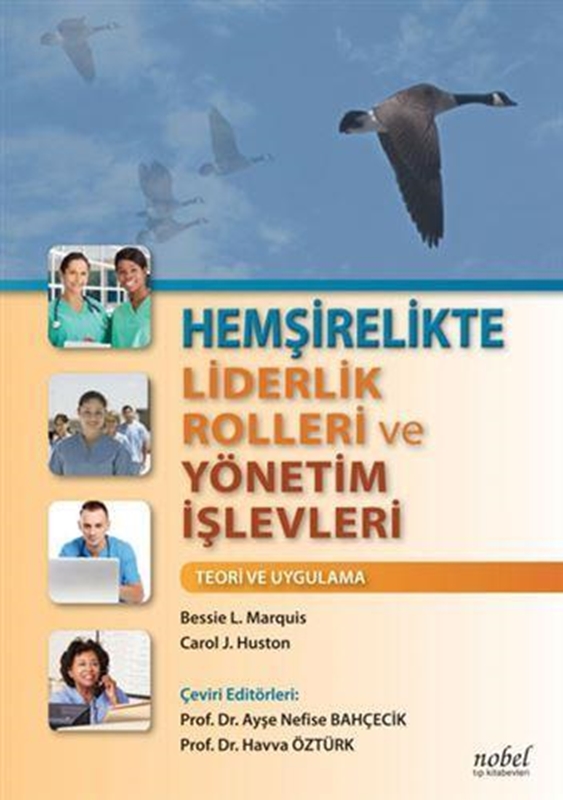 resm Hemşirelikte Liderlik Rolleri ve Yönetim İşlevleri: Teori ve Uygulama