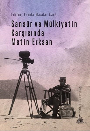 Resim Sansür ve Mülkiyetin Karşısında Metin Erksan