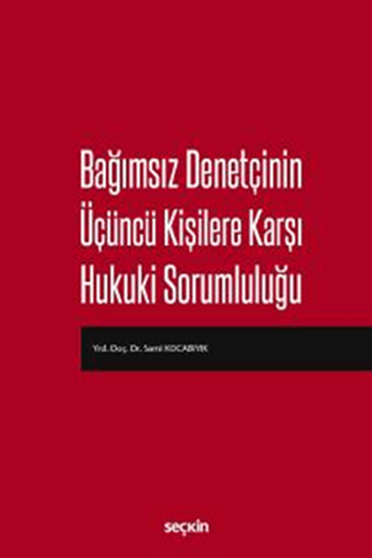 resm Bağımsız Denetçinin Üçüncü Kişilere Karşı Hukuki Sorumluluğu