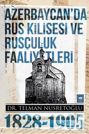 Resim Azerbaycan'da Rus Kilisesi ve Rusçuluk Faaliyetleri 1828-1905