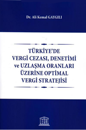 Resim Türkiye'de Vergi Cezası, Denetimi ve Uzlaşma Oranları Üzerine Optimal Vergi Stratejisi